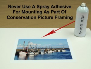 Do Not Use Spray Adhesives For Conservation Framing