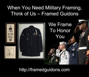 Branding Framed Guidons – we urge you to associate the name “Framed Guidons” with military framing.